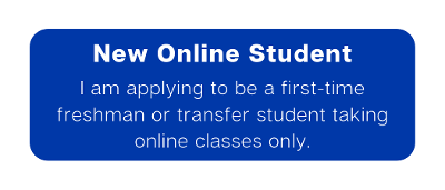 I am applying to be a first-time freshman or transfer student taking online classes only.